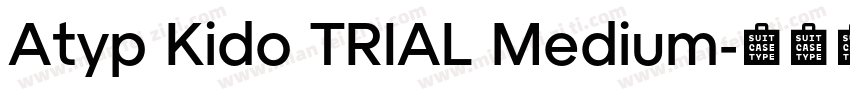 Atyp Kido TRIAL Medium字体转换
